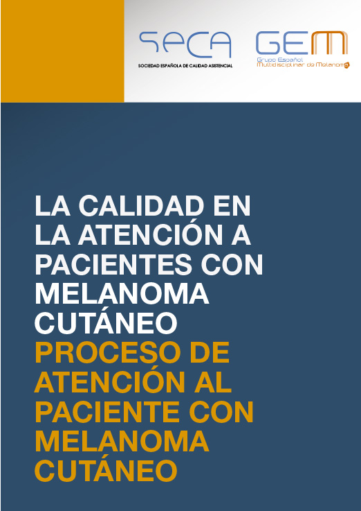 La calidad en la atención a pacientes con melanoma cutáneo. Proceso de atención al paciente con melanoma cutáneo