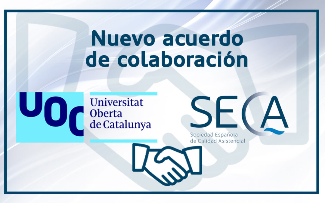 SECA firma un acuerdo de colaboración con la UOC para promover actividades de formación e investigación en el ámbito de la calidad asistencial