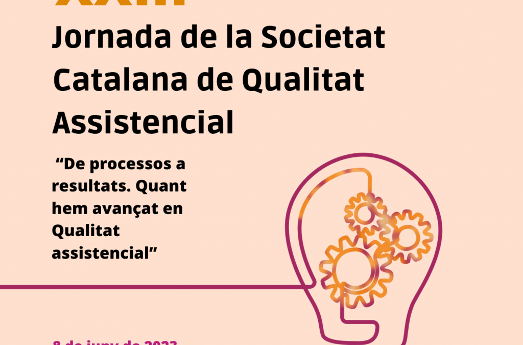 8 junio – Jornada de la Sociedad Catalana de Calidad Asistencial, “De procesos a resultados. Cuánto hemos avanzado en Calidad asistencial”