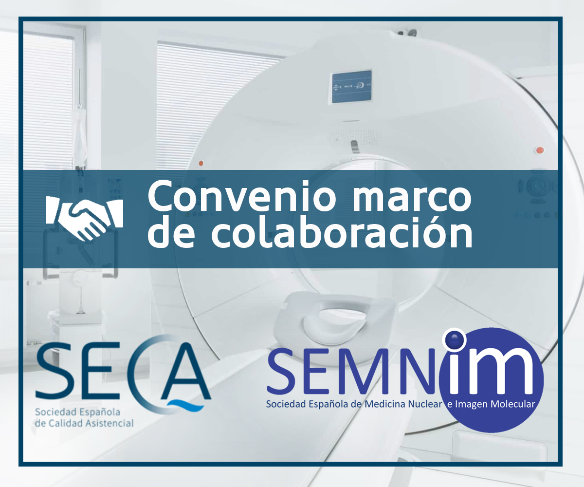 La Sociedad Española de Calidad Asistencial y la Sociedad Española de Medicina Nuclear e Imagen Molecular firman un acuerdo de colaboración para impulsar iniciativas conjuntas