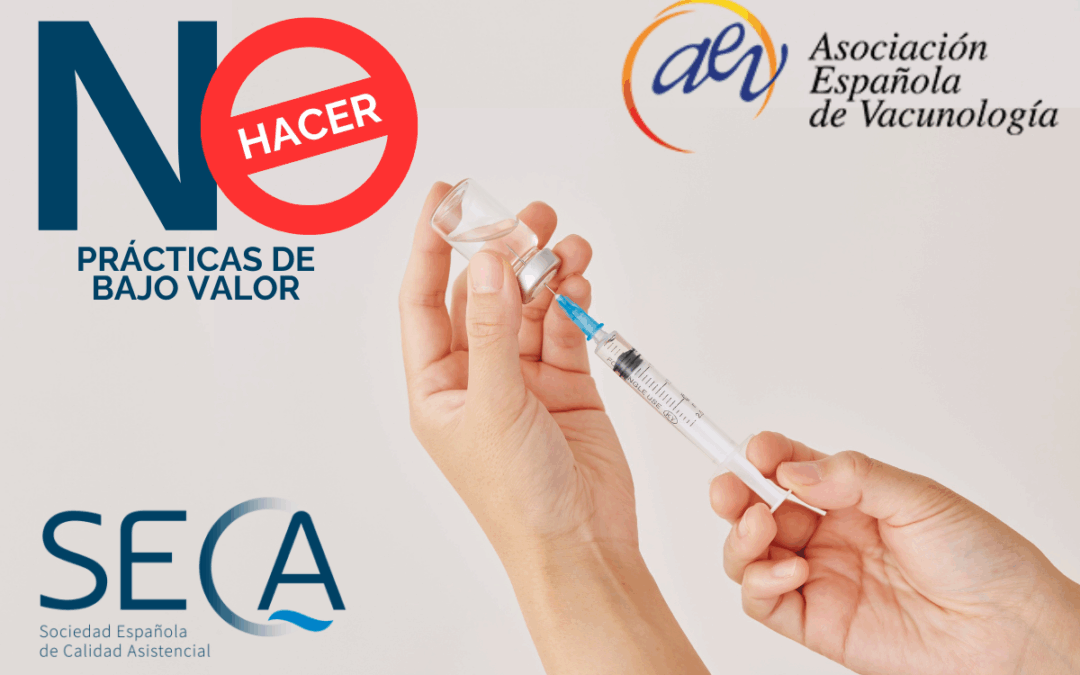 La Sociedad Española de Calidad Asistencial y la Asociación Española de Vacunología lanzan nuevas recomendaciones para eliminar prácticas de bajo valor en vacunación