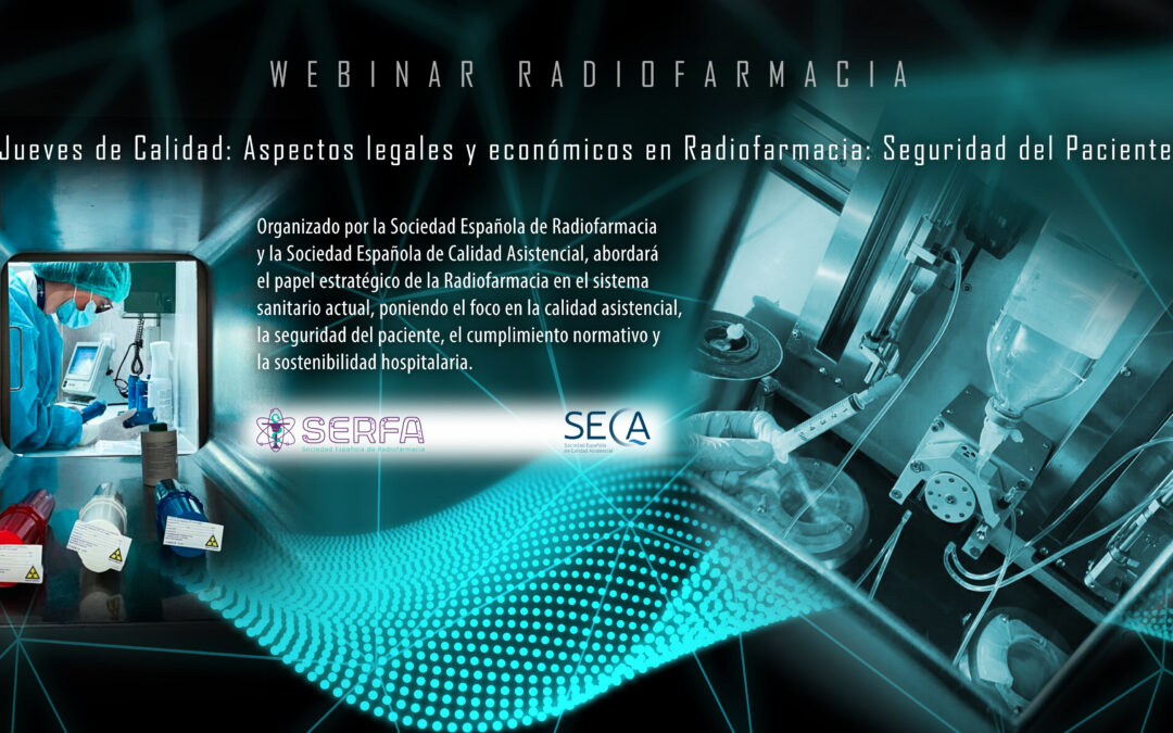 25 junio – Jueves de calidad: «Aspectos legales y económicos en radiofarmacia: seguridad del paciente»